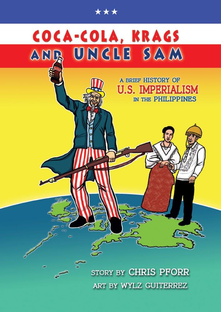 COCA-COLA, KRAGS AND UNCLE SAM: A brief history of U.S. imperialism in the&nbsp;Philippines