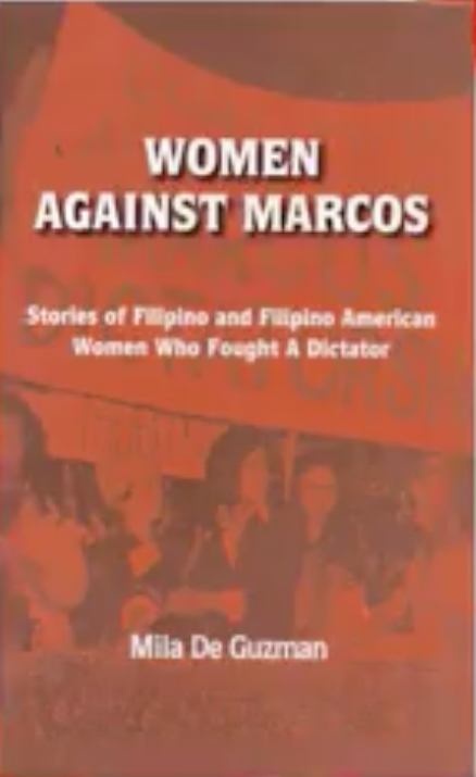 WOMEN AGAINST MARCOS: Stories Of Filipino And Filipino American Women Who Fought A Dictator