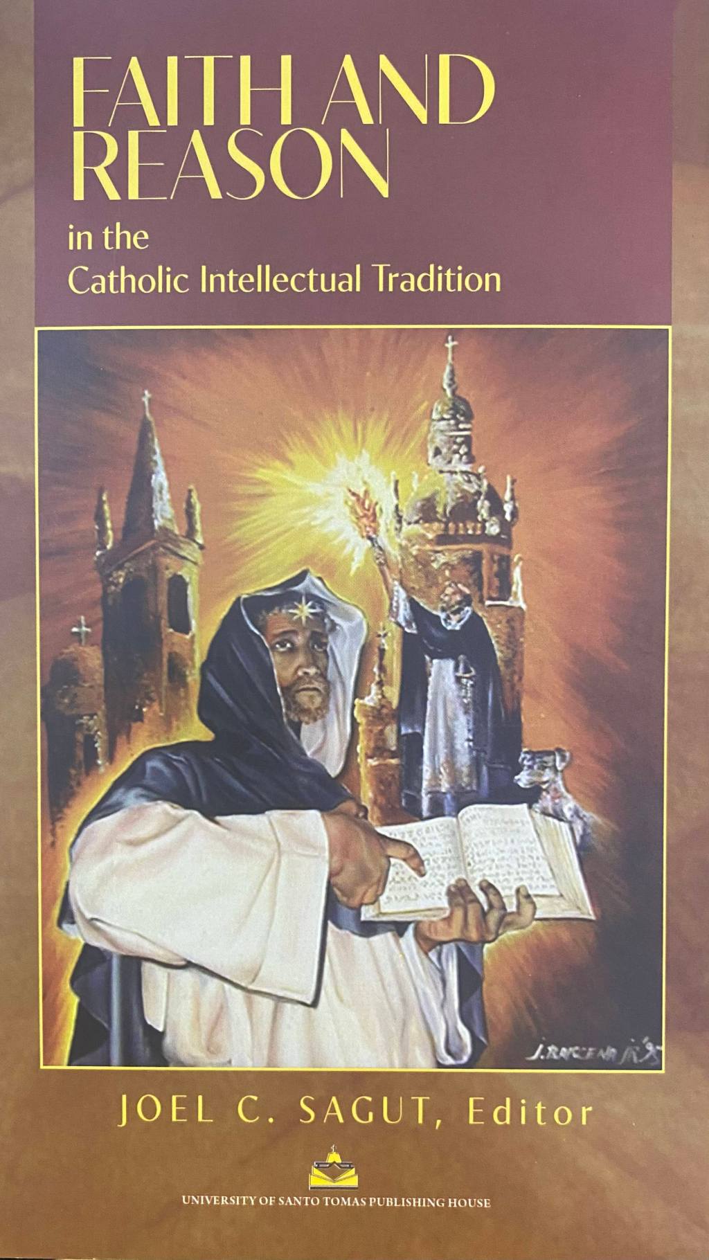 Faith And Reason In The Catholic Intellectual&nbsp;Tradition