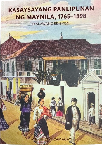 Kasaysayang Panlipunan ng Maynila, 1765-1898: Ikalawang&nbsp;Edisyon
